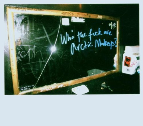 Arctic Monkeys - Who the Fuck Are Arctic Monkeys?