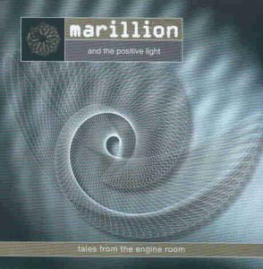 Marillion & the Positive Light - Tales from the Engine Room