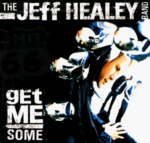 Jeff Healey Band - Get Me Some