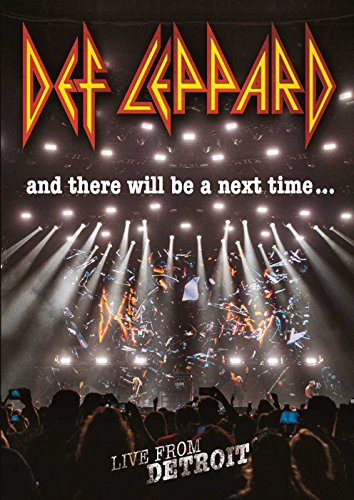 Def Leppard - And There Will Be A Next Time... - Live From Detroit