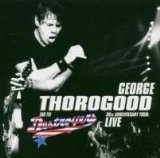 Thorogood , George - Live In Boston, 1982