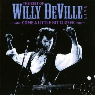 Willy Deville - The Best of Willy Deville Live