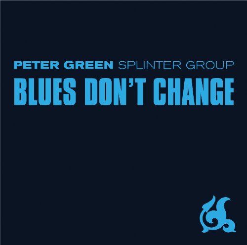 Peter Splinter Group Green - Blues Don't Change