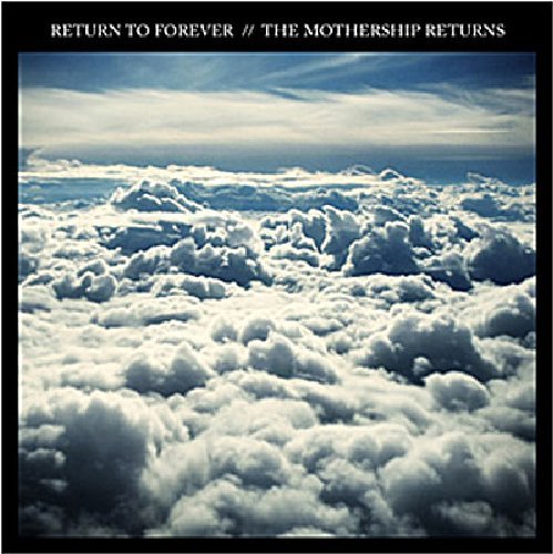 Return to Forever - The Mothership Returns
