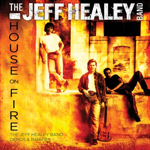 Jeff Band Healey - House on Fire