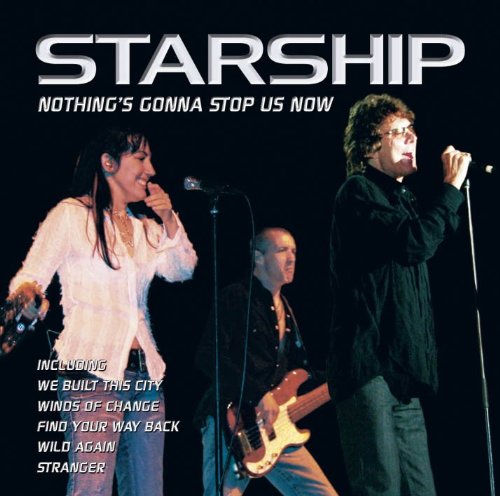 Starship - Nothings Gonna Stop Us Now