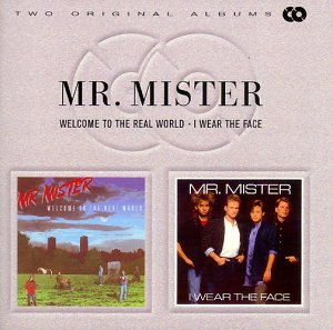 Mr. Mister - Welcome to the Real World / I Wear The Face (Remastered)