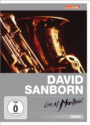 - David Sanborn - Live at Montreux 1984 (Kulturspiegel Edition)