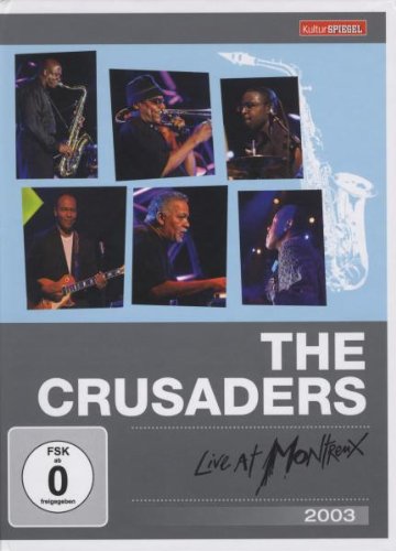 - The Crusaders - Live at Montreux 2003 (Kulturspiegel Edition)