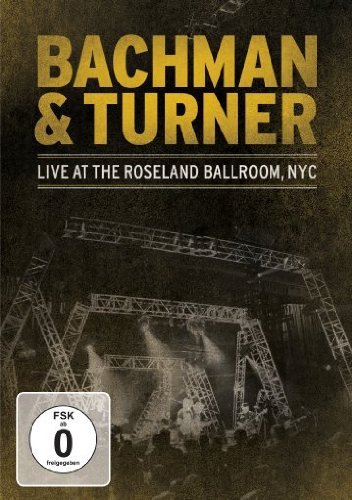 - Bachman & Turner - Live At The Roseland Ballroom NYC