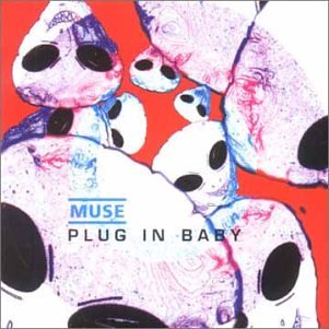 Muse - Plug in Baby