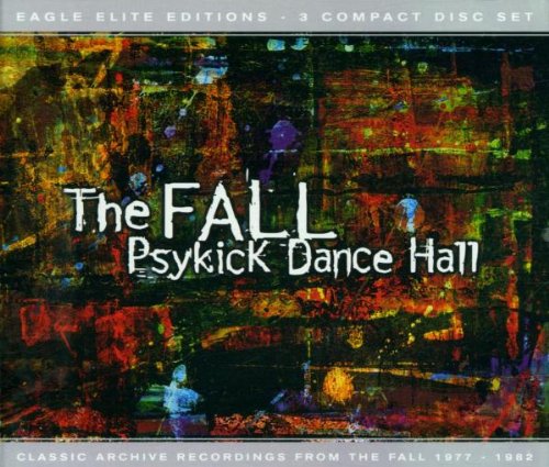 Fall , The - Psykick Dance Hall (1977-1982) (Eagle Elite Editions)