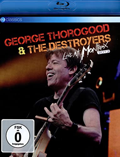 Thorogood , George & The Destroyers - George Thorogood & The Destroyers - Live at Montreux 2013 [Blu-ray]