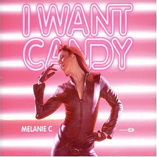 Melanie C - I Want Candy