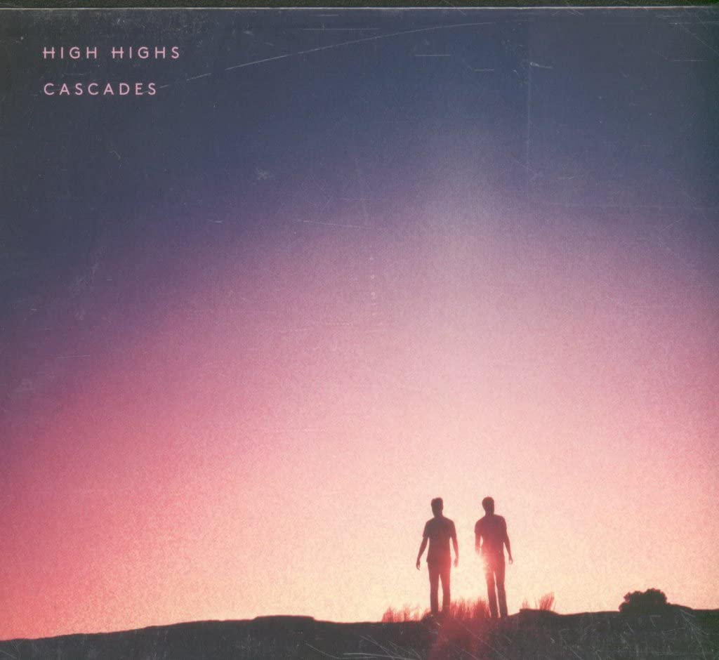 High Highs - Cascades