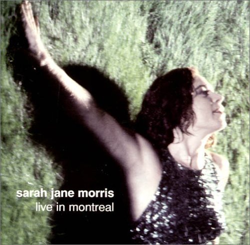 Morris,Sarah Jane - Live in Montreal