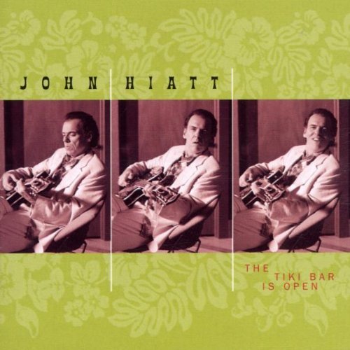 Hiatt , John - The tiki bar is open