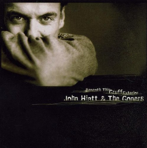 Hiatt , John & The Goners - Beneath this gruff exterior