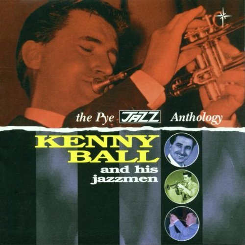 Kenny & His Jazzmen Ball - The Pye Jazz Anthology