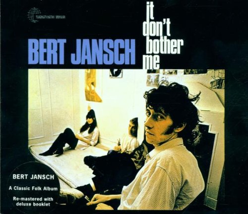Bert Jansch - It Don'T Bother Me