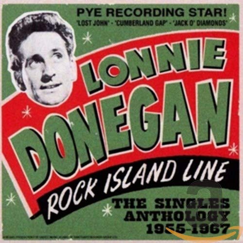 Donegan , Lonnie - Rock Island Line: The Singles Anthology 1955-1967