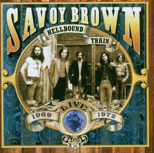 Savoy Brown - Hellbound Train - Live 1969 - 1972