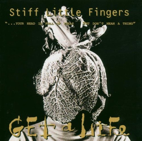 Stiff Little Fingers - Get a Life