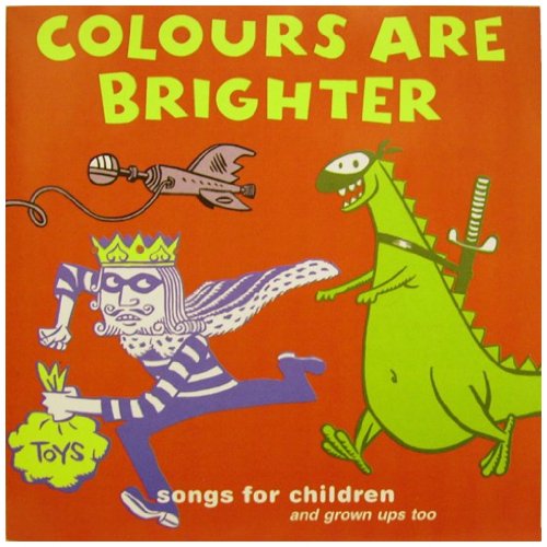 Sampler - Colours Are Brighter: Songs For Children (And Grown Ups Too)