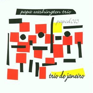 Papa Washington Trio - Trio de Janeiro