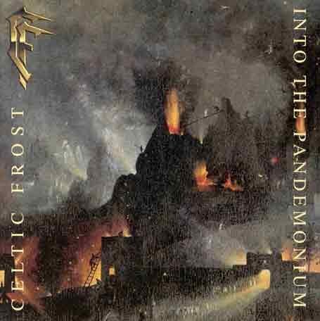 Celtic Frost - Into the Pandemonium