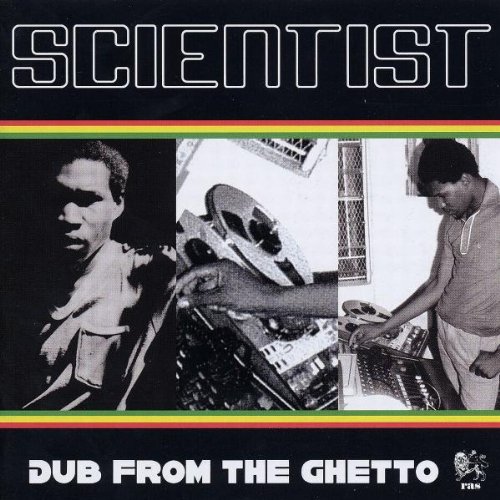 Scientist - Dub from the Ghetto