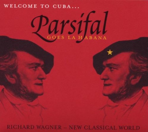 Ben Lierhouse Project - Parsifal Goes La Habana (Wagner - New Classical World)