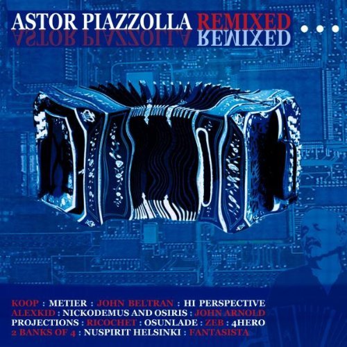 Piazzolla , Astor - Remixed