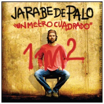 Jarabe De Palo - Un Metro Cuadrado