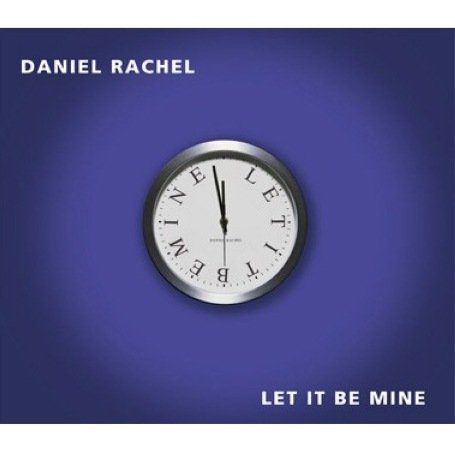 Daniel , Rachel - Let it be mine (Maxi)