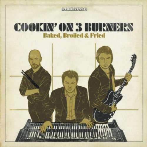 Cookin' on 3 Burners - Baked Broiled & Fried