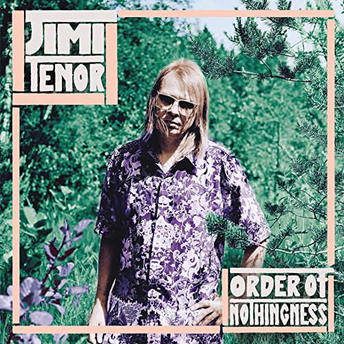 Jimi Tenor - Order of Nothingness [Vinyl LP]