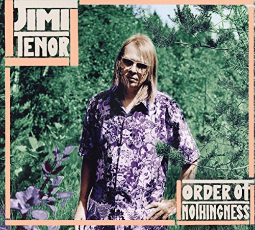 Tenor , Jimi - Order of Nothingness
