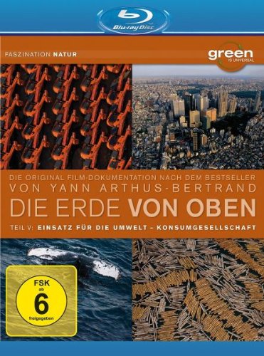  - Die Erde von Oben Teil 5 - Green is Universal: Einsatz für die Umwelt/Konsumgesellschaft [Blu-ray]