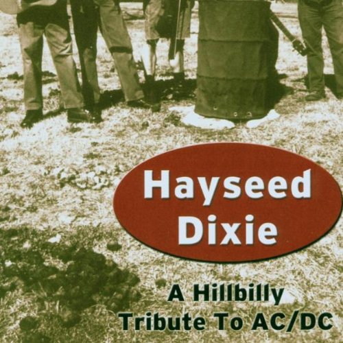 Hayseed Dixie - A Hillbilly Tribute to Ac/Dc
