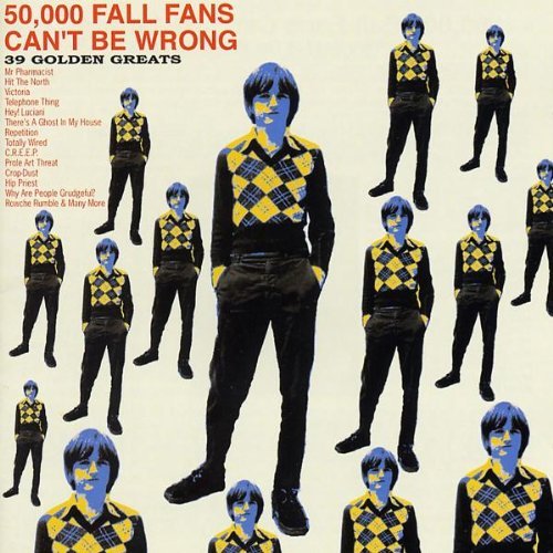 Fall , The - 50,000 Fall Fans Can't Be Wrong