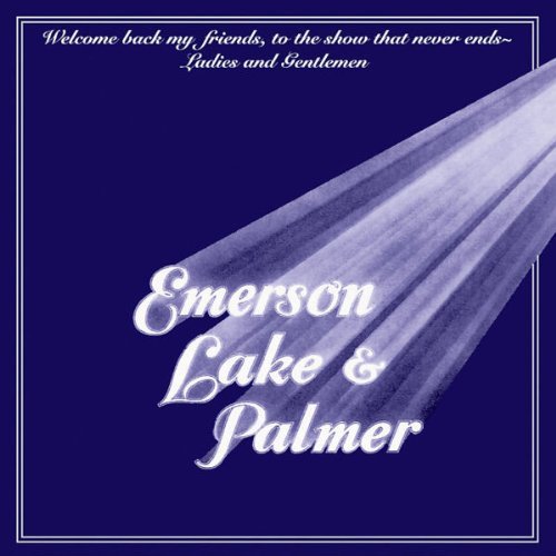 Emerson Lake & Palmer - Welcome Back My Friends to the Show That Never End (Reissue)