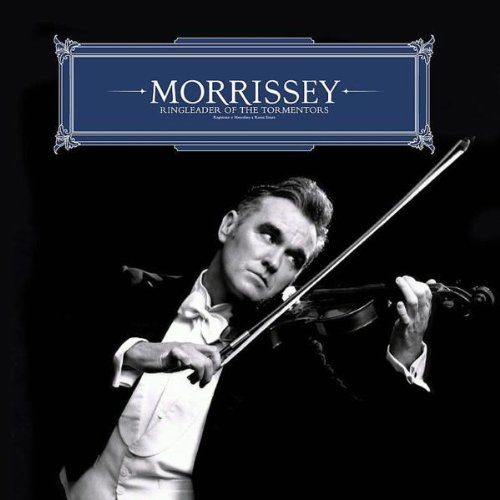 Morrissey - Ringleader of the tormentors