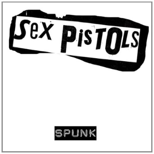 Sex Pistols - Spunk (Bootleg Album)