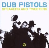 Dub Pistols - Speakers & Tweeters