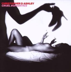 Ashley , Christopher - Cruel Romantics