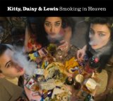 Kitty , Daisy & Lewis - Smoking in Heaven