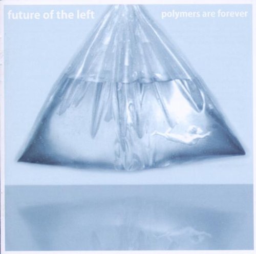 Future of the Left - Polymers Are Forever (Ep)