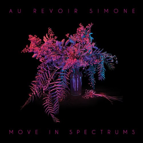 Au Revoir Simone - Move in Spectrums