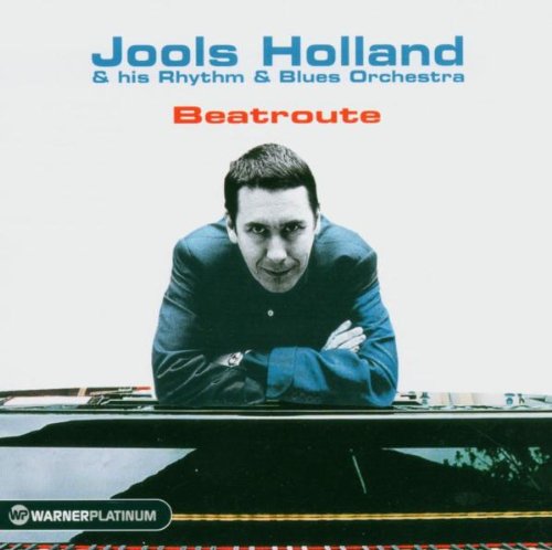 Jools & His Rhythm & Blues Orchestra Holland - Jools Holland & His Rhythm & Blues Orchestra: Beatroute